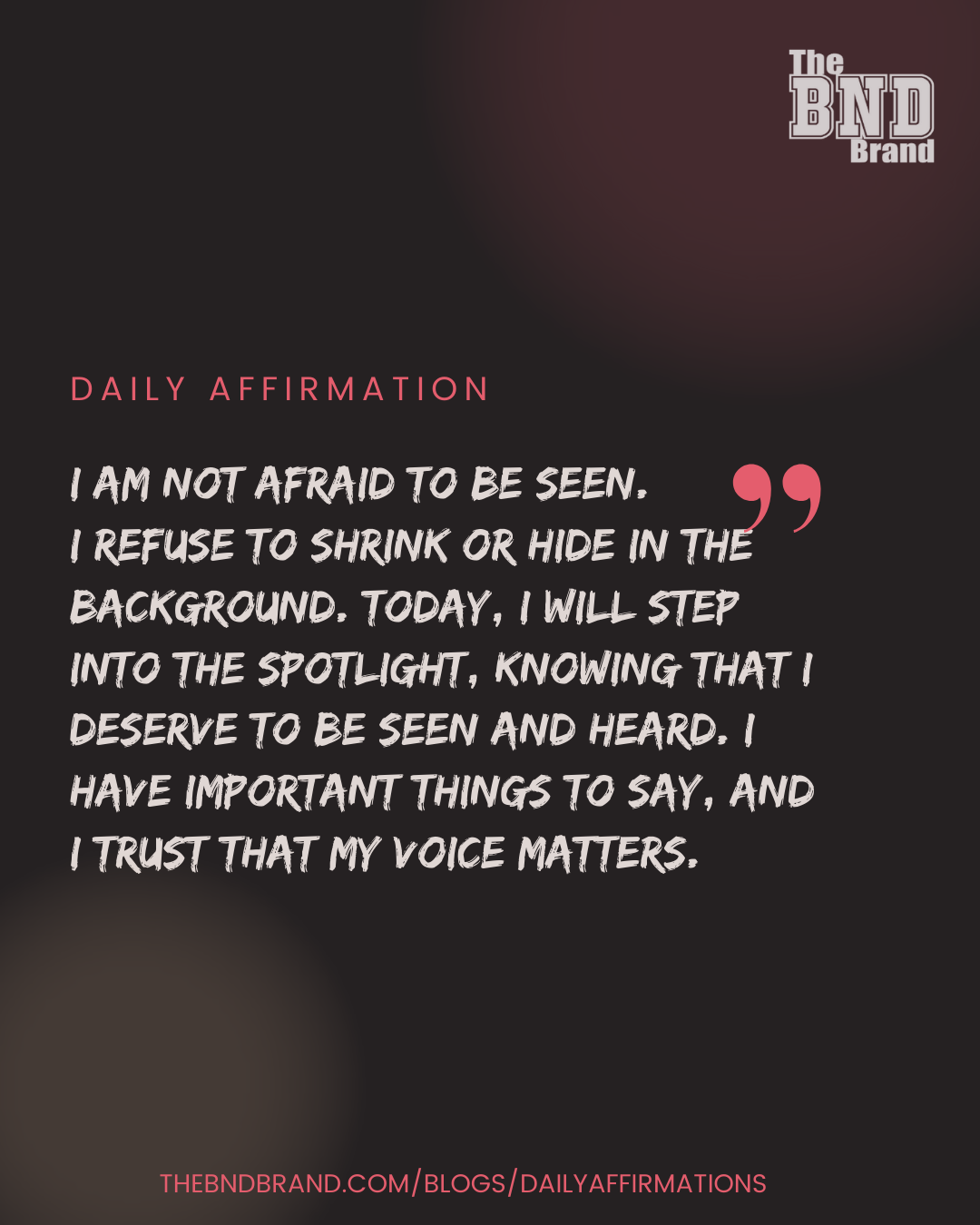 Being Seen: Embracing Your Voice and Presence – The BND Brand