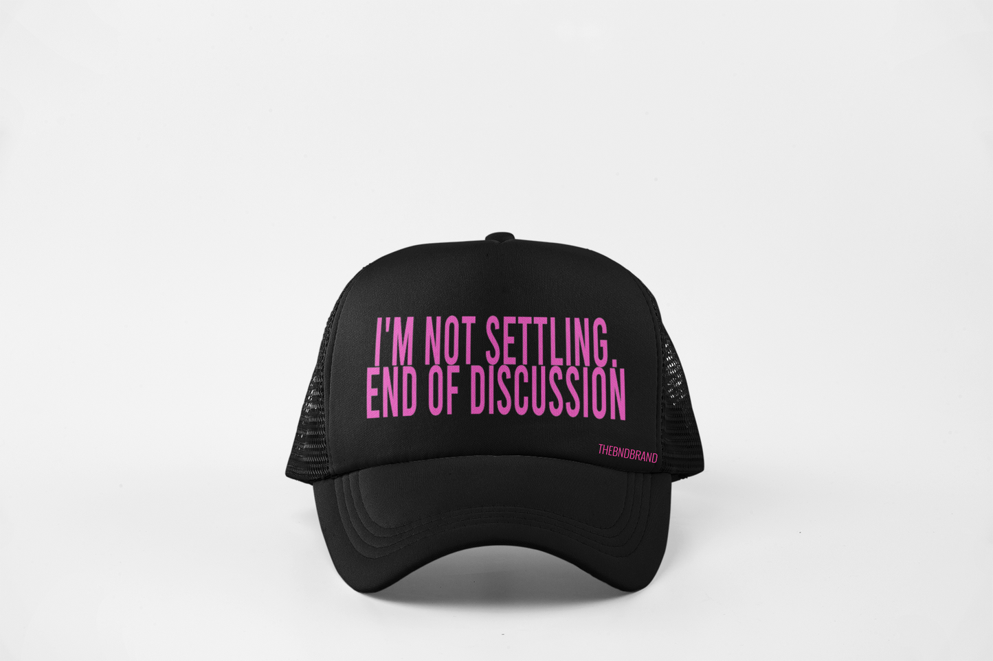 I'M NOT SETTLING. END OF DISCUSSION HAT