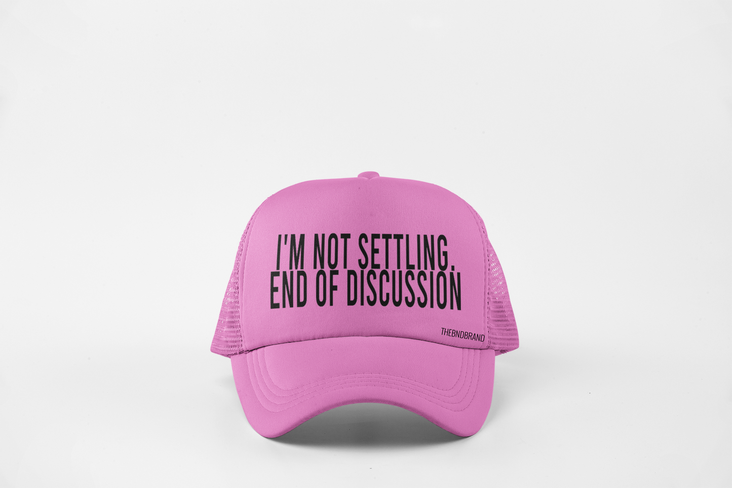 I'M NOT SETTLING. END OF DISCUSSION HAT