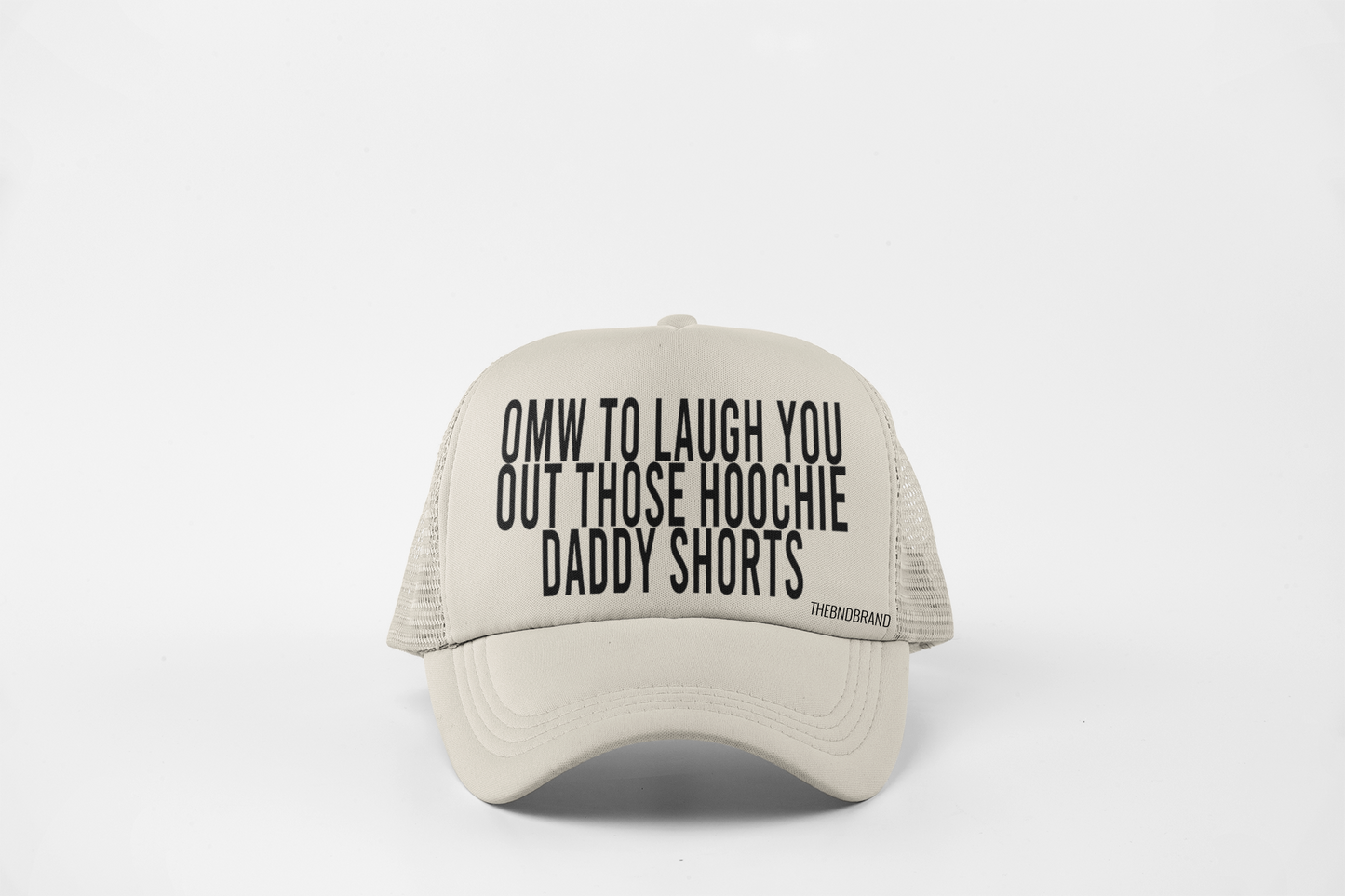 OMW TO LAUGH YOU OUT THOSE HOOCHIE DADDY SHORTS HAT