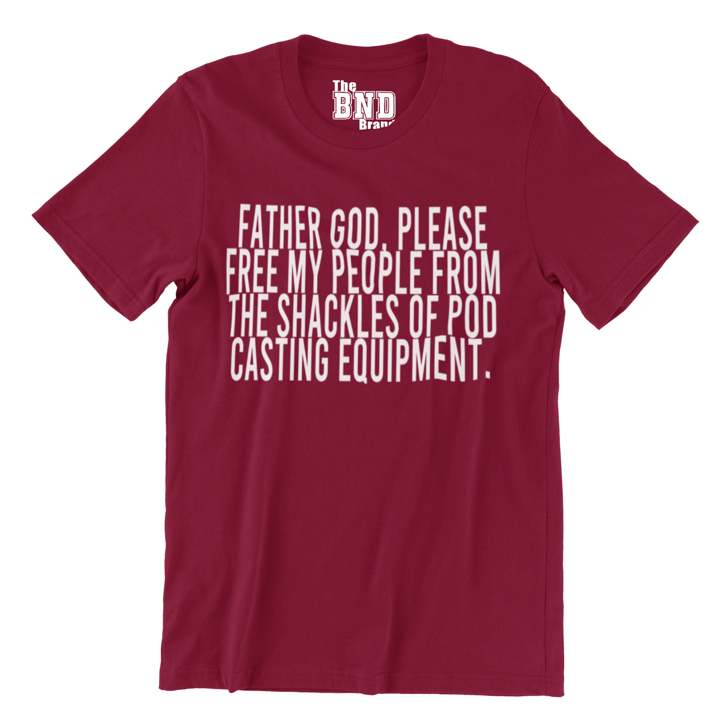 FATHER GOD, PLEASE FREE MY PEOPLE FROM THE SHACKLES OF PODCASTING EQUIPMENT. TEE