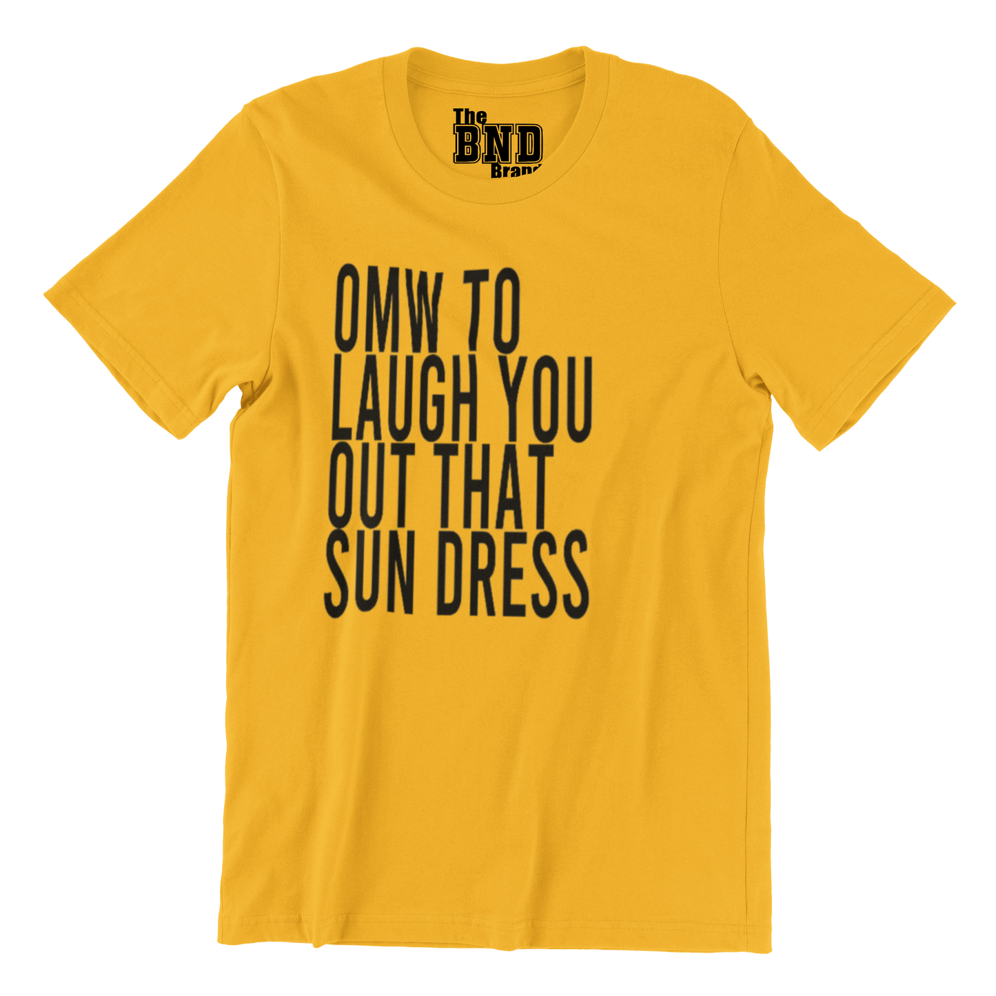 OMW TO LAUGH YOU OUT THAT SUN DRESS TEE