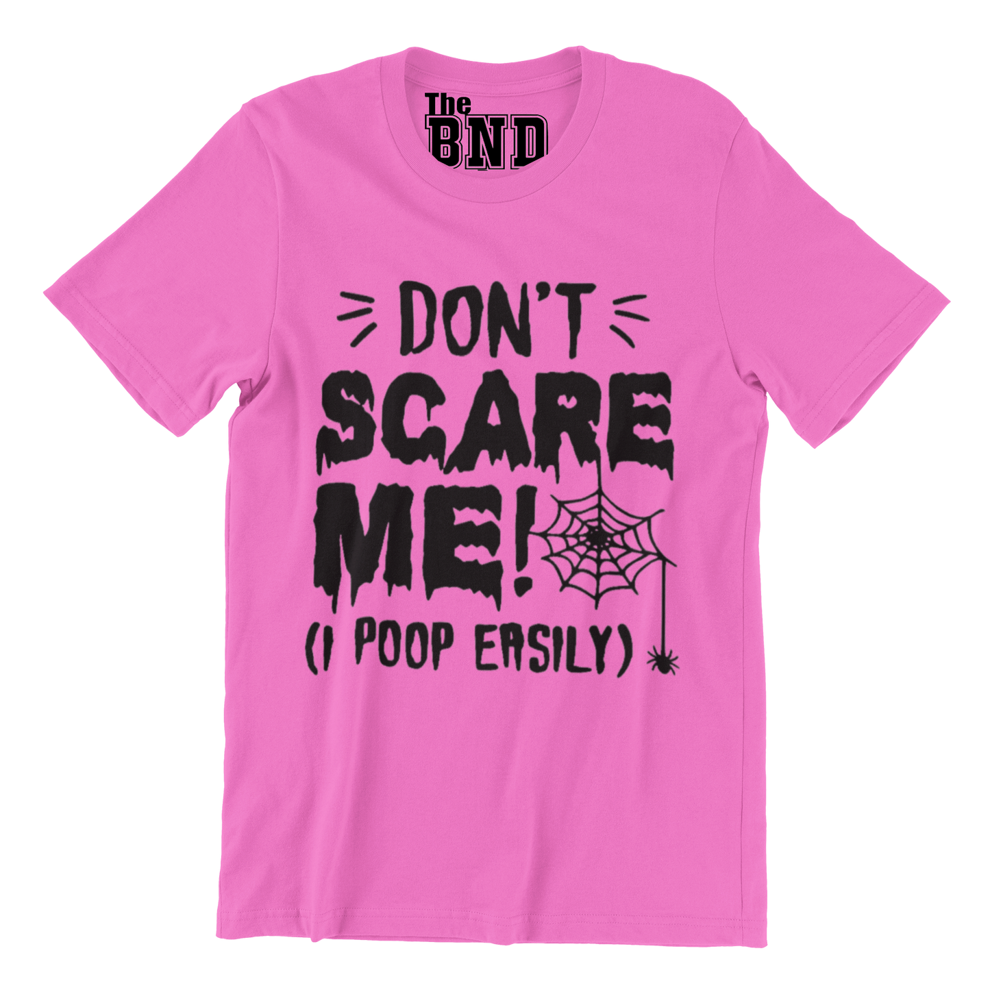 DON'T SCARE ME (I POOP EASILY)