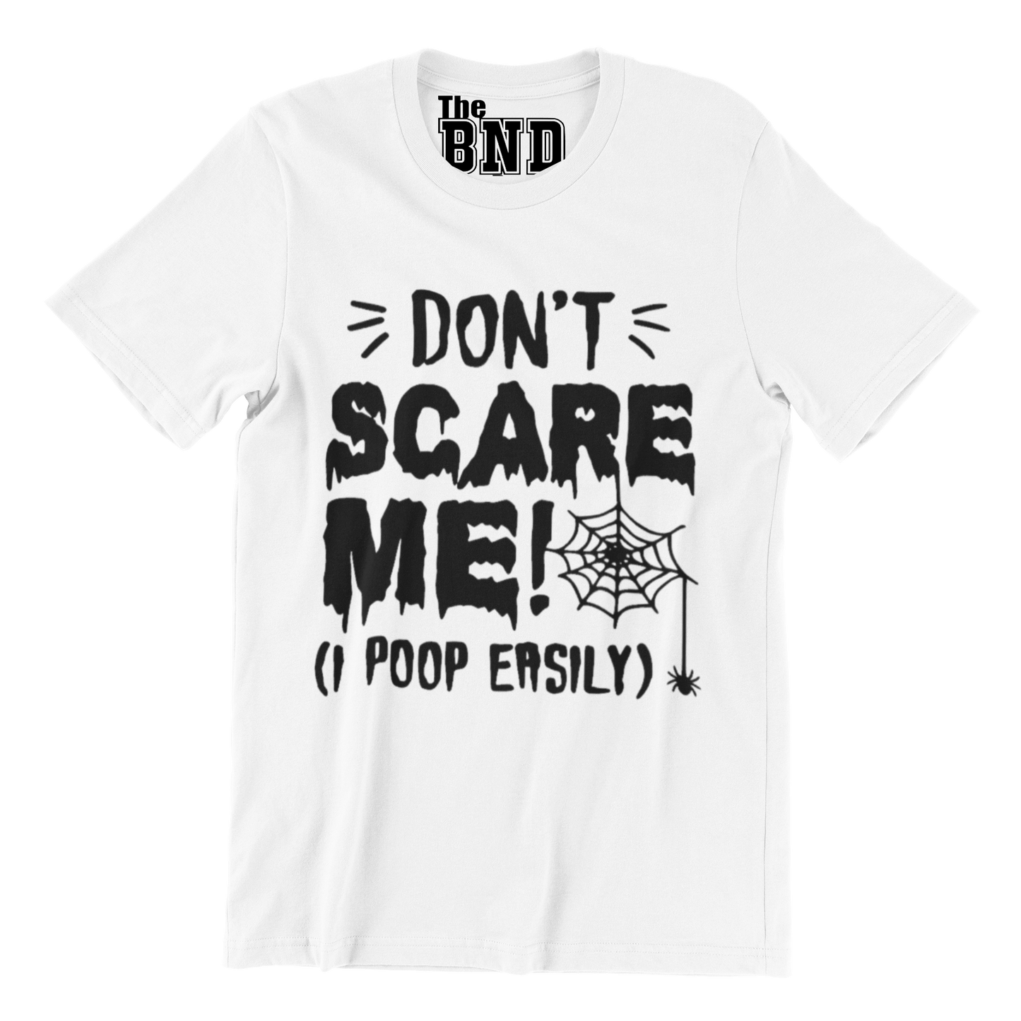 DON'T SCARE ME (I POOP EASILY)