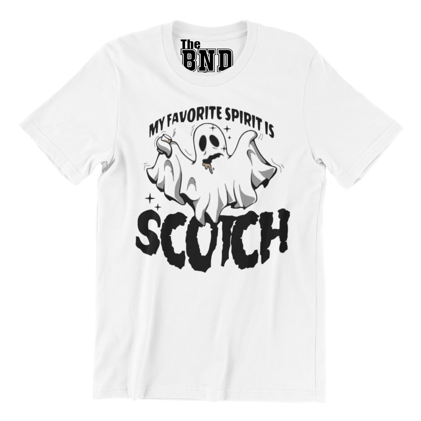 MY FAVORITE SPIRIT IS SCOTCH