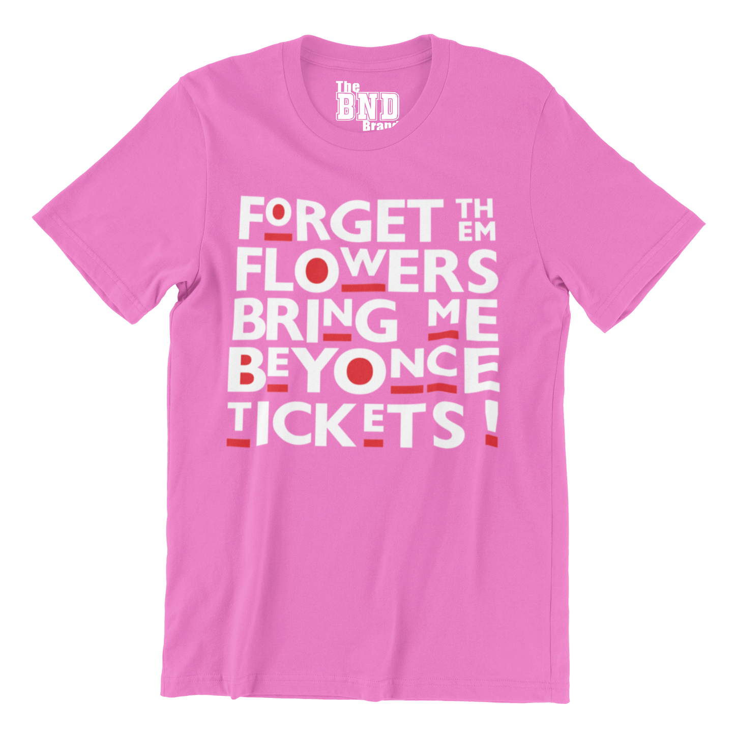 FORGET THEM FLOWERS BRING ME BEYONCE TICKETS