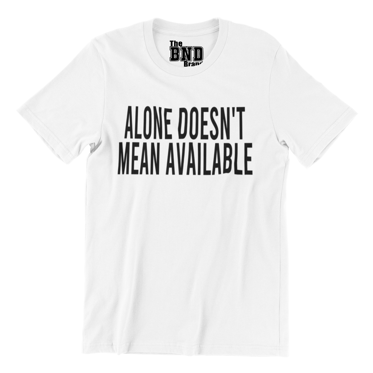 ALONE DOESN’T MEAN AVAILABLE