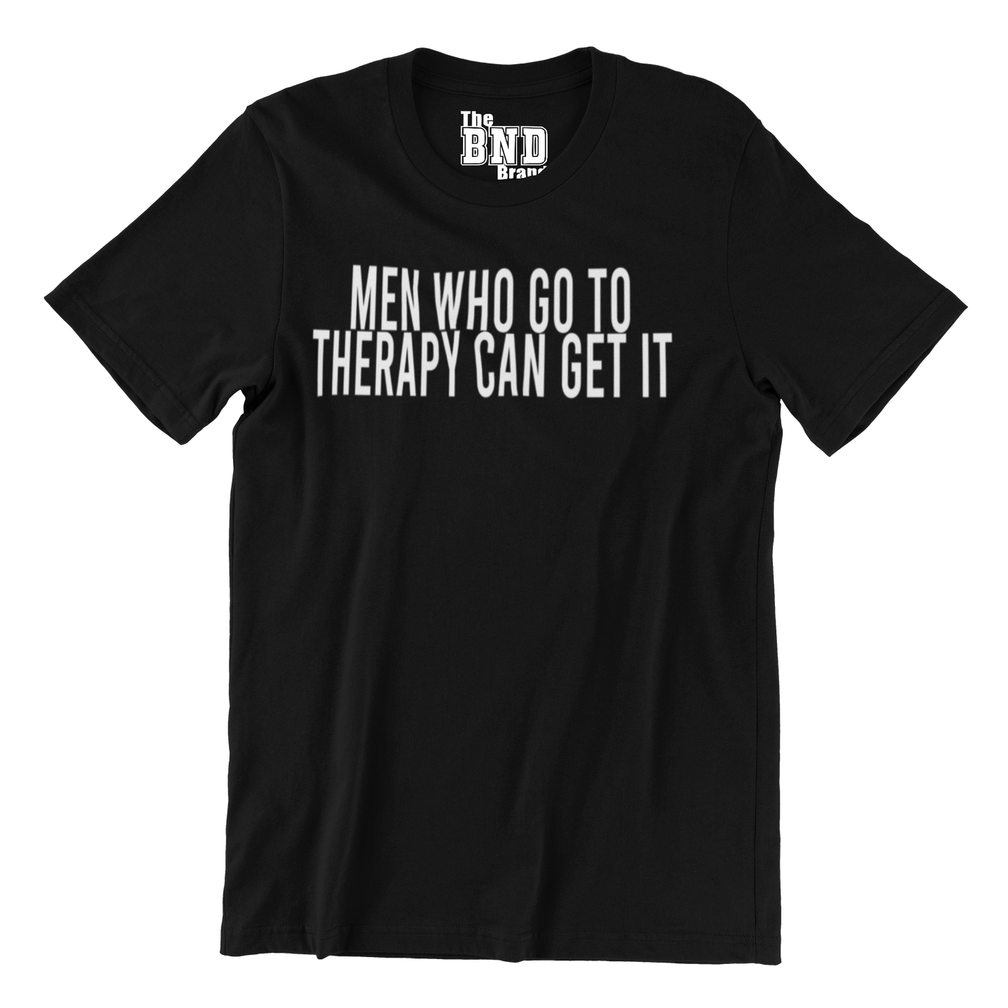 MEN WHO GO TO THERAPY CAN GET IT