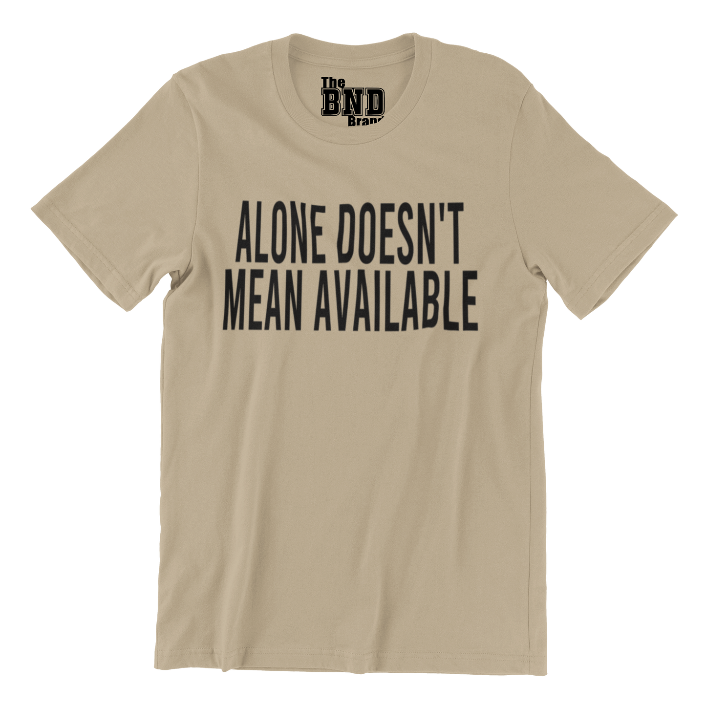 ALONE DOESN’T MEAN AVAILABLE