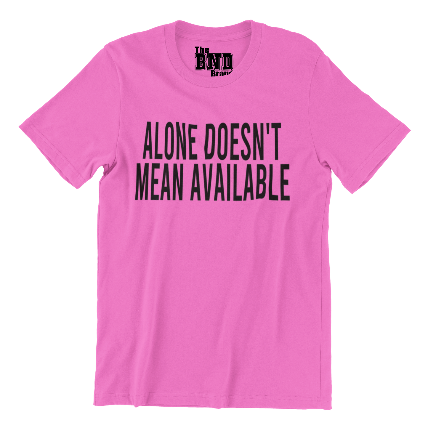 ALONE DOESN’T MEAN AVAILABLE