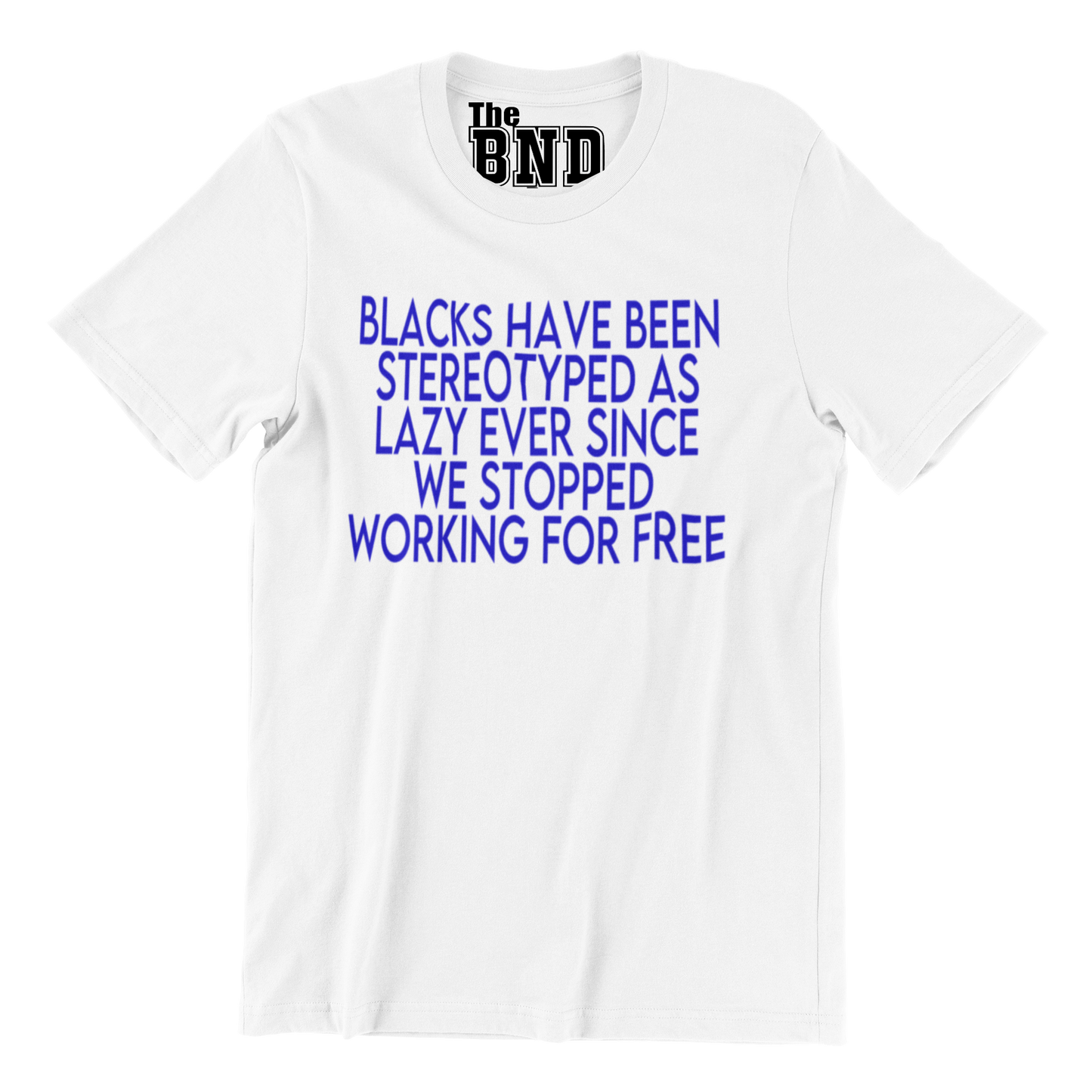 BLACKS HAVE BEEN STEREOTYPED AS LAZY EVER SINCE WE STOPPED WORKING FOR FREE