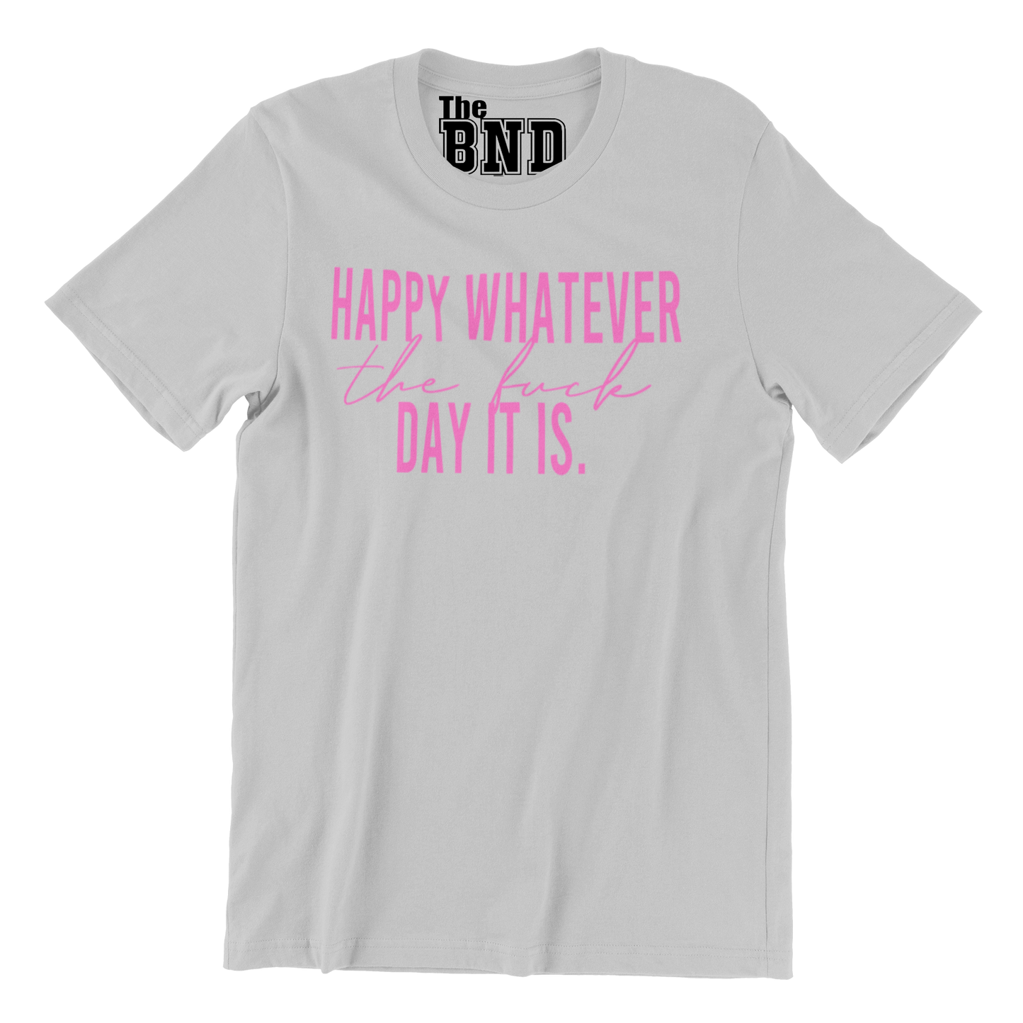 HAPPY WHATEVER THE FUCK DAY IT IS