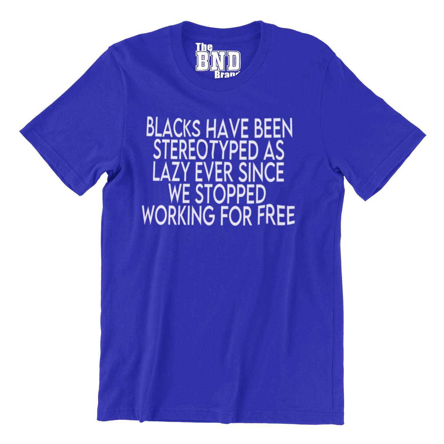 BLACKS HAVE BEEN STEREOTYPED AS LAZY EVER SINCE WE STOPPED WORKING FOR FREE