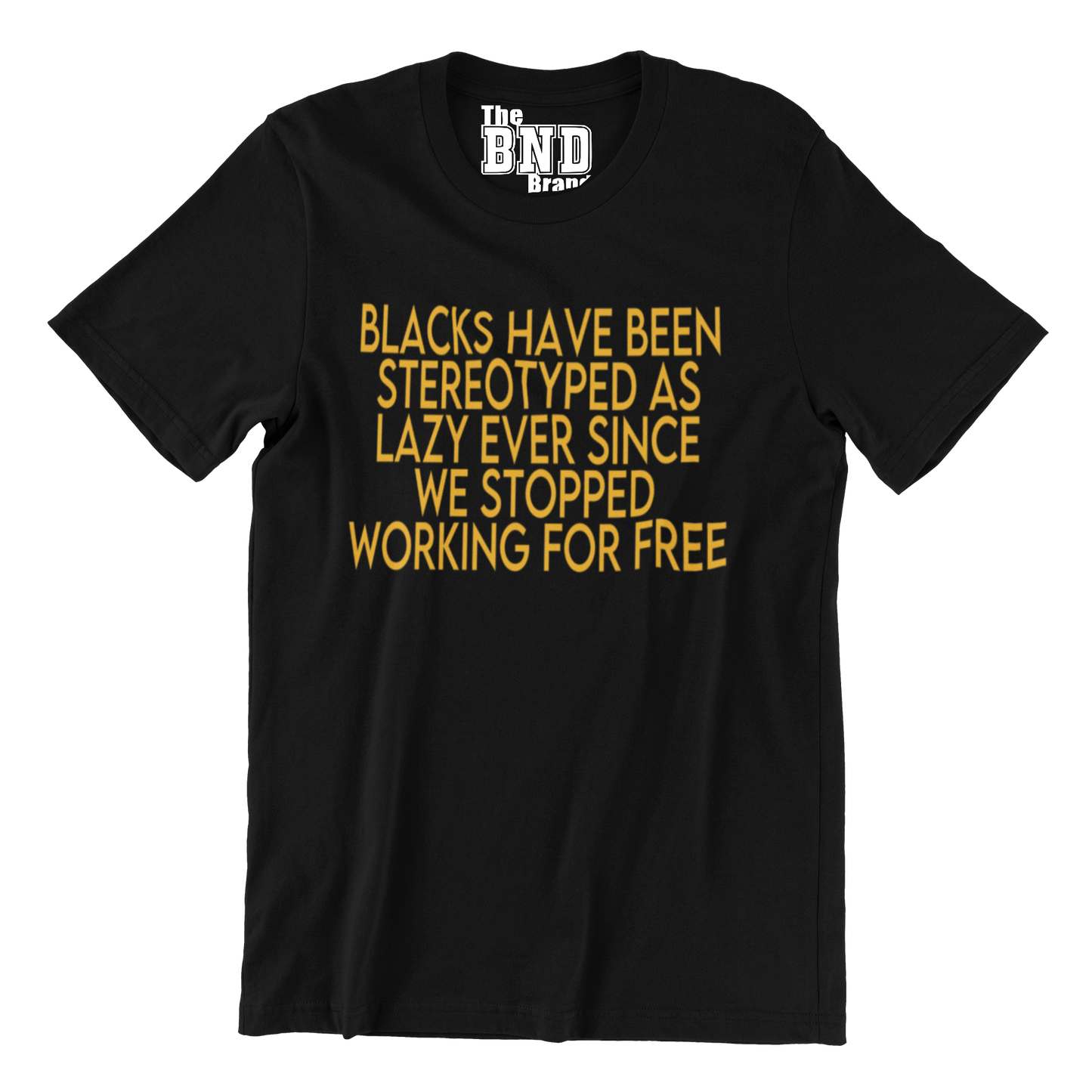 BLACKS HAVE BEEN STEREOTYPED AS LAZY EVER SINCE WE STOPPED WORKING FOR FREE
