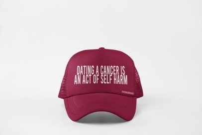 DATING AN CANCER IS AN ACT OF SELF HARM HAT