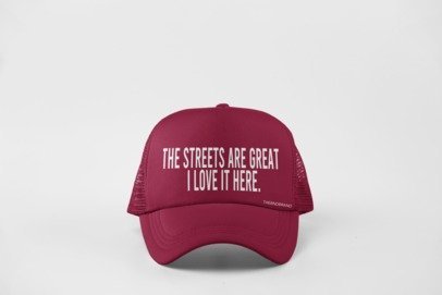 THE STREETS ARE TRASH... I LOVE IT HERE HAT