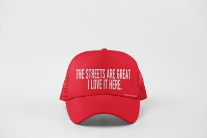 THE STREETS ARE TRASH... I LOVE IT HERE HAT