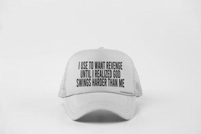 I USE TO WANT REVENGE UNTIL I REALIZED GOD SWINGS HARDER THAN ME