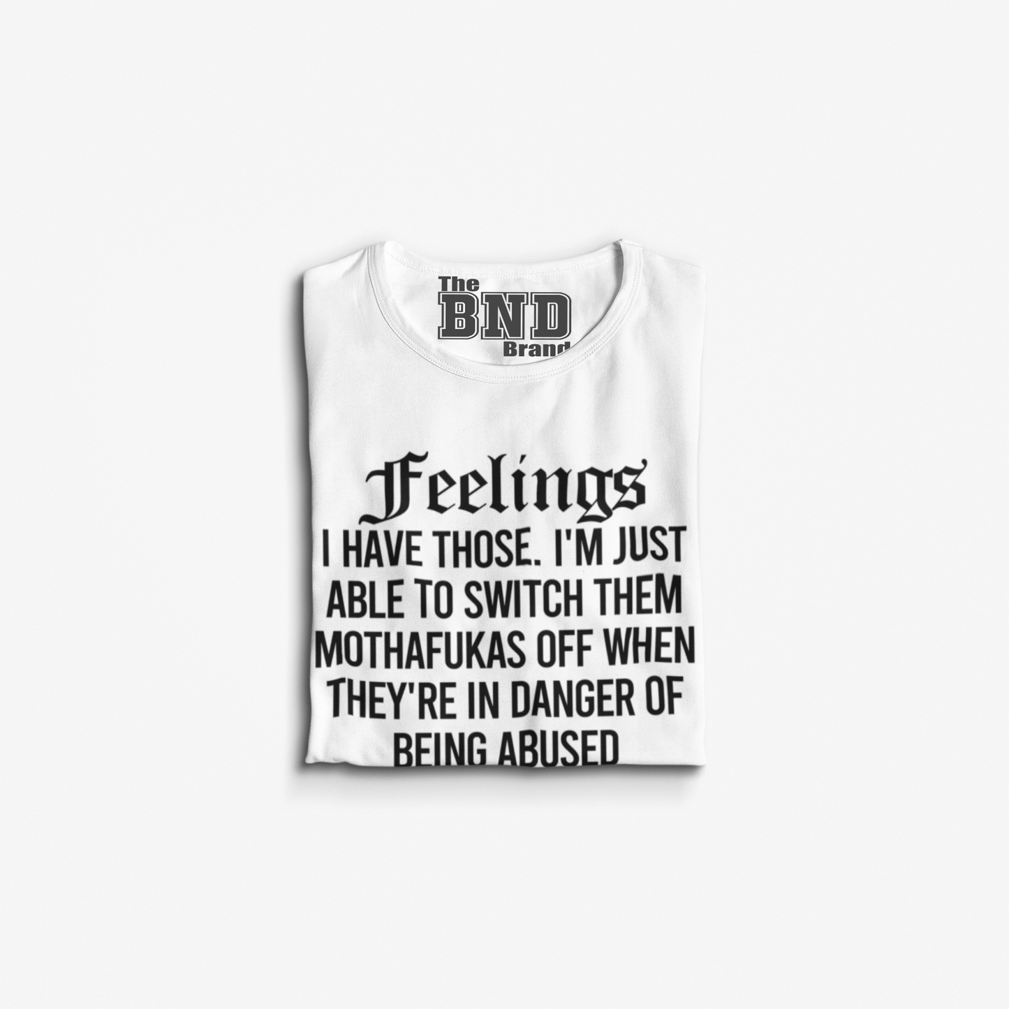 FEELING I HAVE THOSE I'M JUST ABLE TO SWITCH THEM MF OFF WHEN THEY'RE IN DANGER