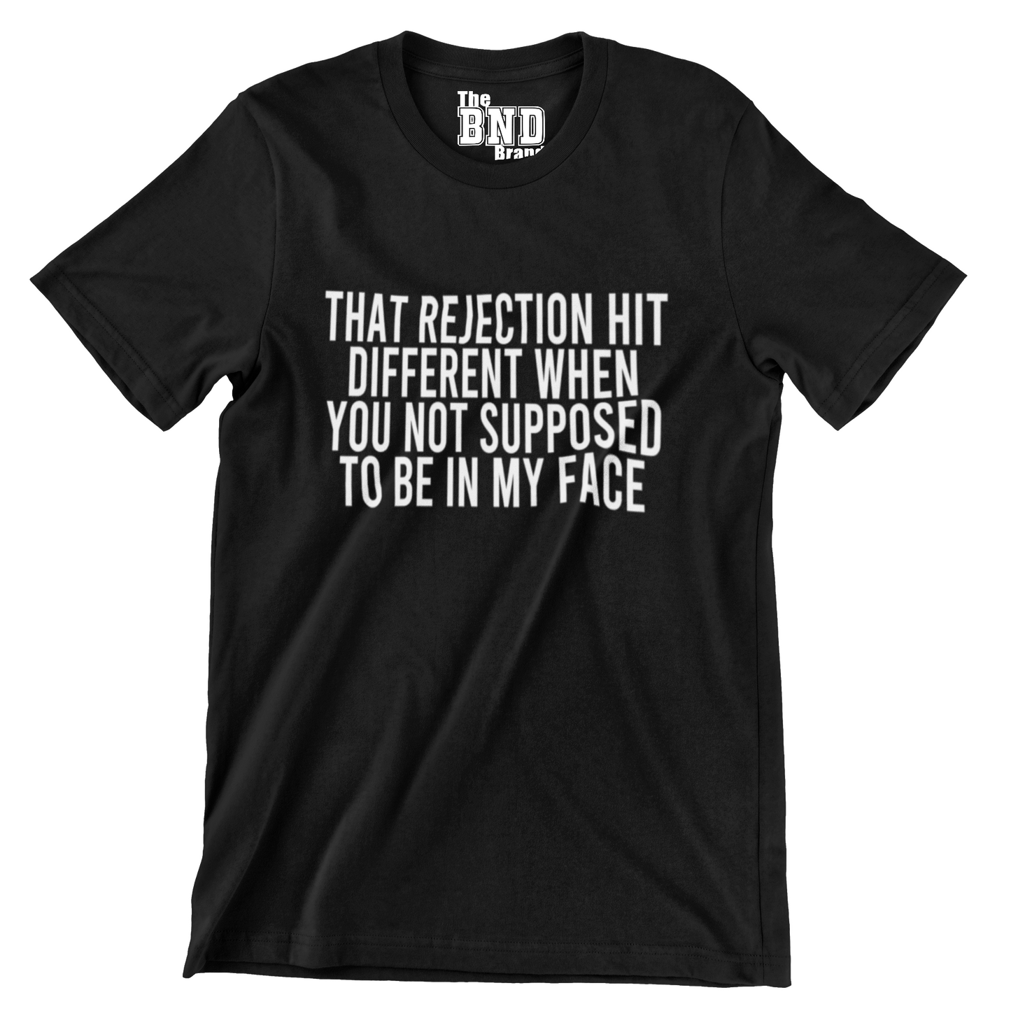 THAT REJECTION HIT DIFFERENT WHEN YOU NOT SUPPOSE TO BE IN MY FACE