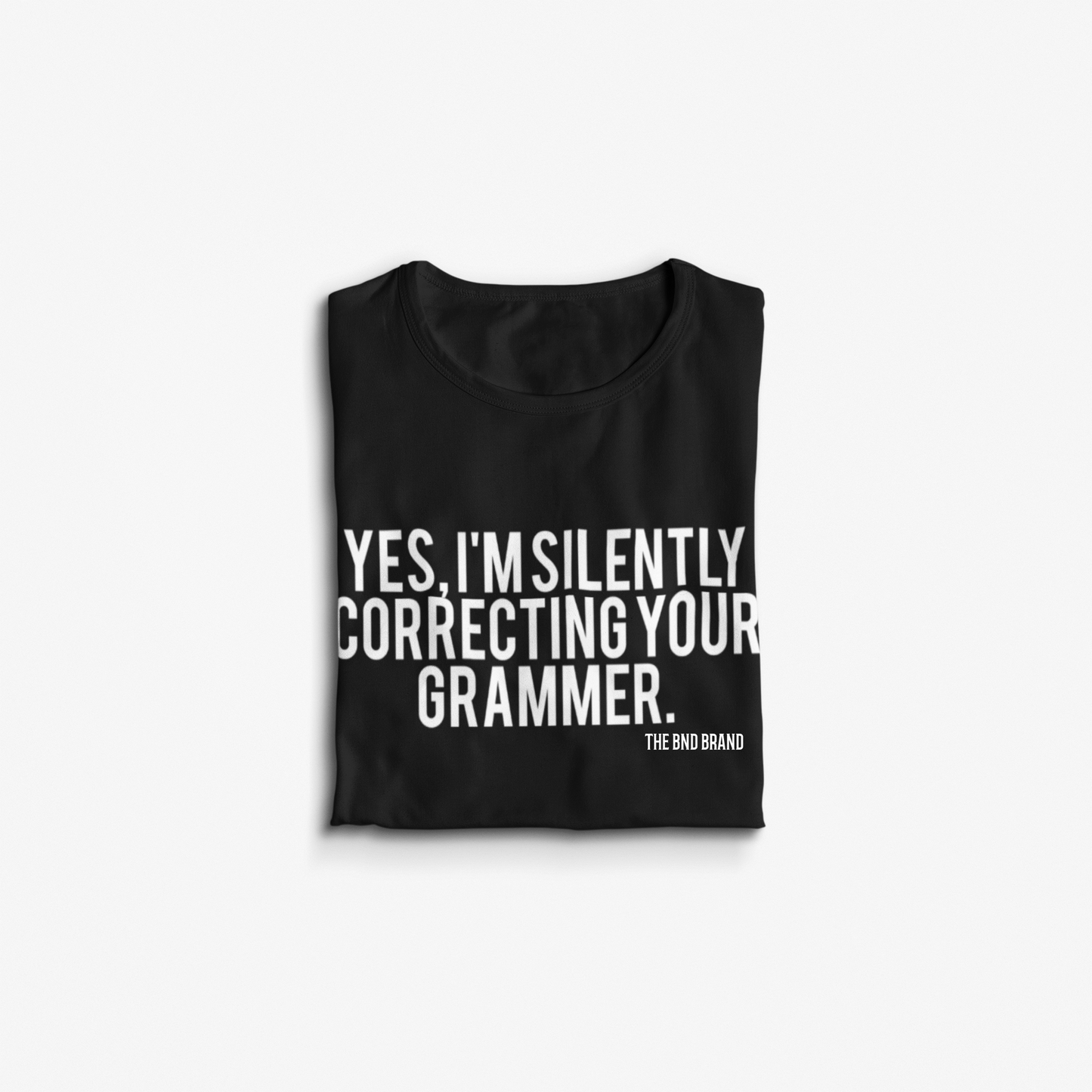 YES, I'M SILENTLY CORRECTING YOUR GRAMMER