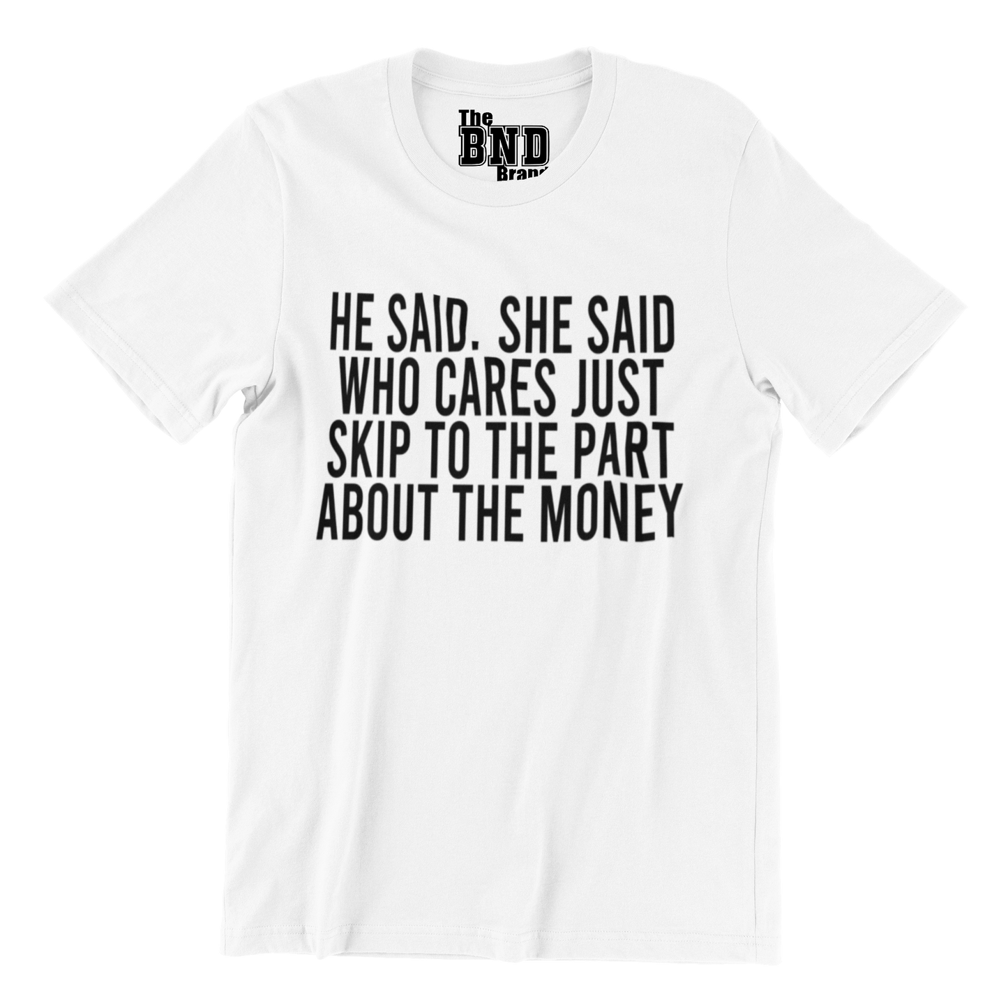 HE SAID.. SHE SAID... SKIP TO THE PART ABOUT THE MONEY