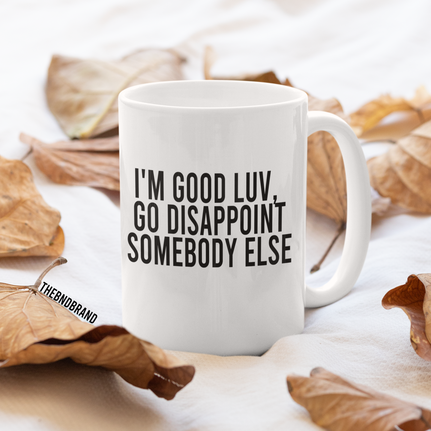 I'M GOOD LUV GO ...... MUG