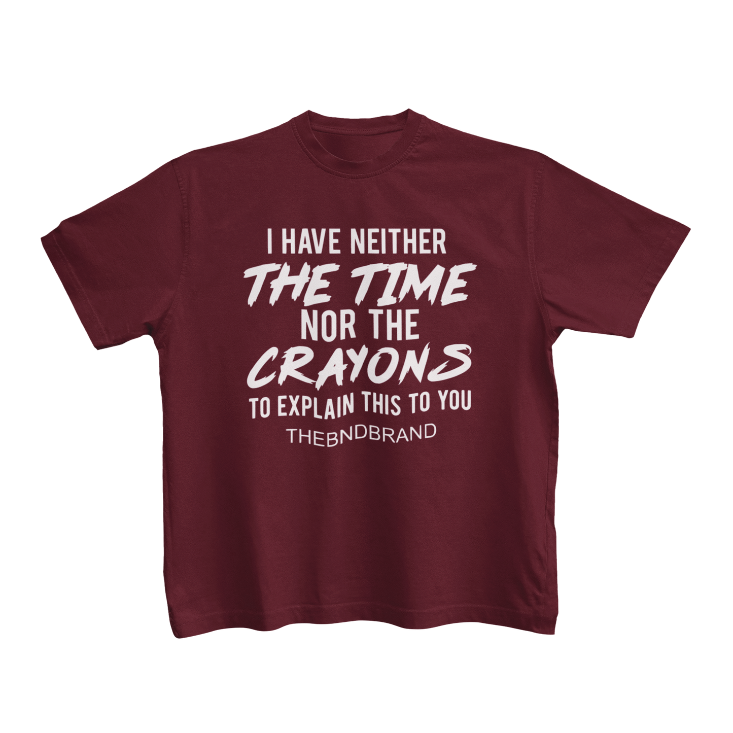 I HAVE NEITHER THE TIME NOR THE CRAYONS (BLK & WHT)(TODDLER)