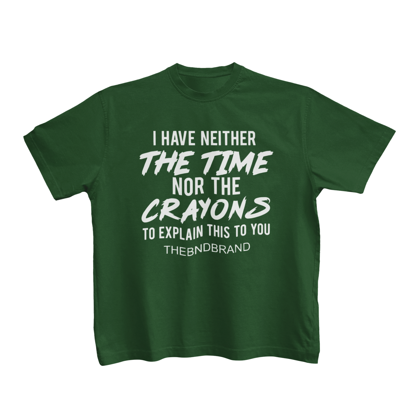 I HAVE NEITHER THE TIME NOR THE CRAYONS (BLK & WHT)(TODDLER)