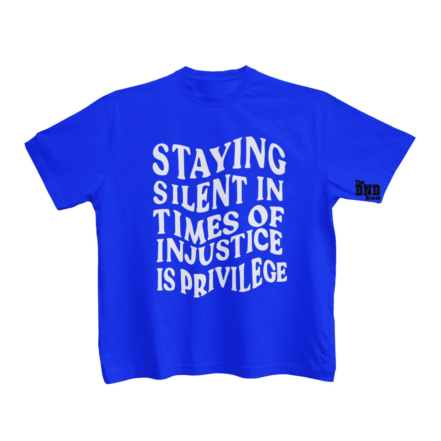 STAYING SILENT IN TIME OF INJUSTICE IS PRIVILEGE
