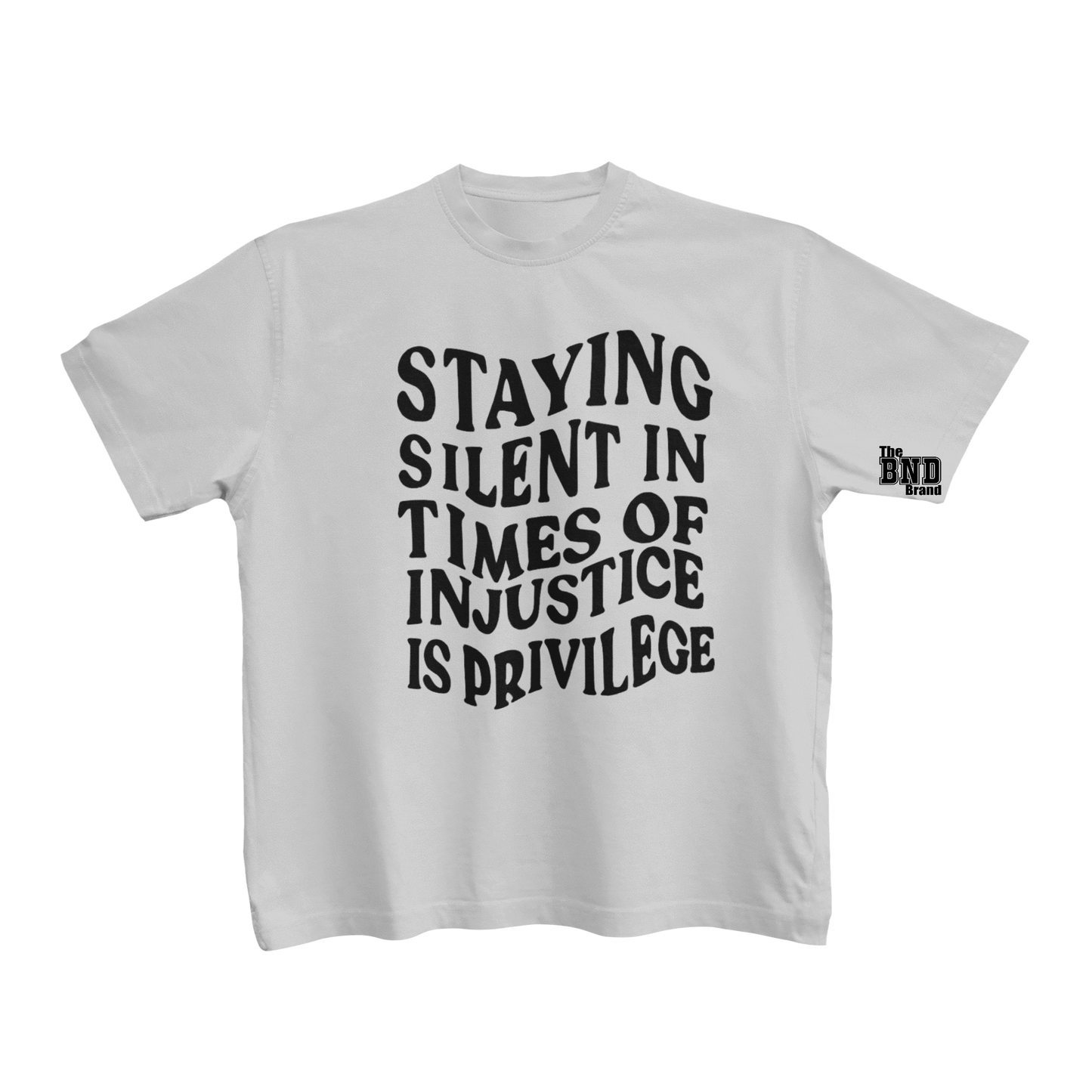 STAYING SILENT IN TIME OF INJUSTICE IS PRIVILEGE