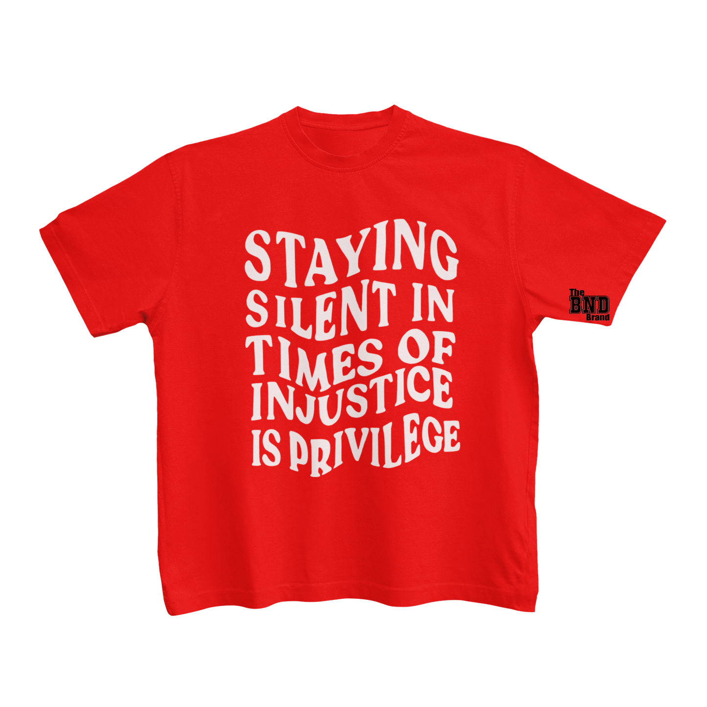 STAYING SILENT IN TIME OF INJUSTICE IS PRIVILEGE