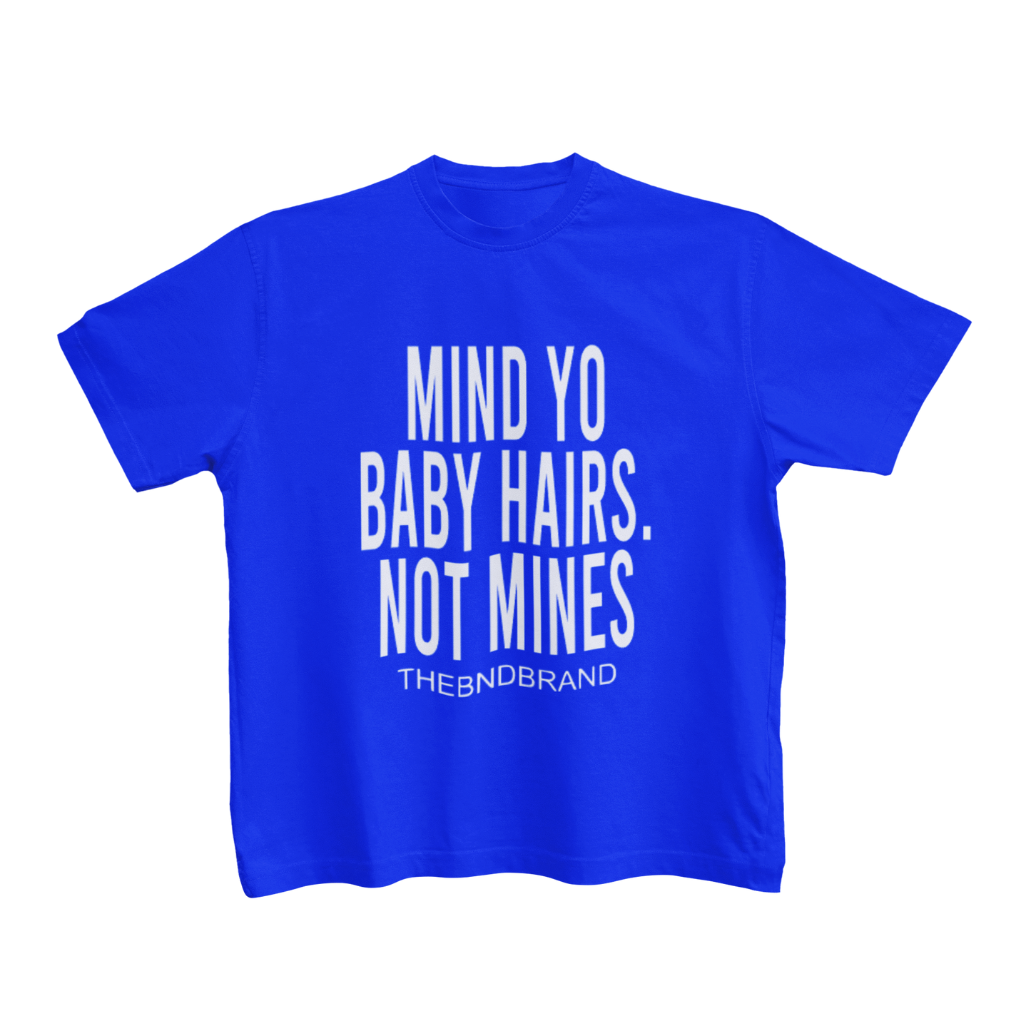 MIND YO BABY HAIRS, NOT MINE (TODDLERS)