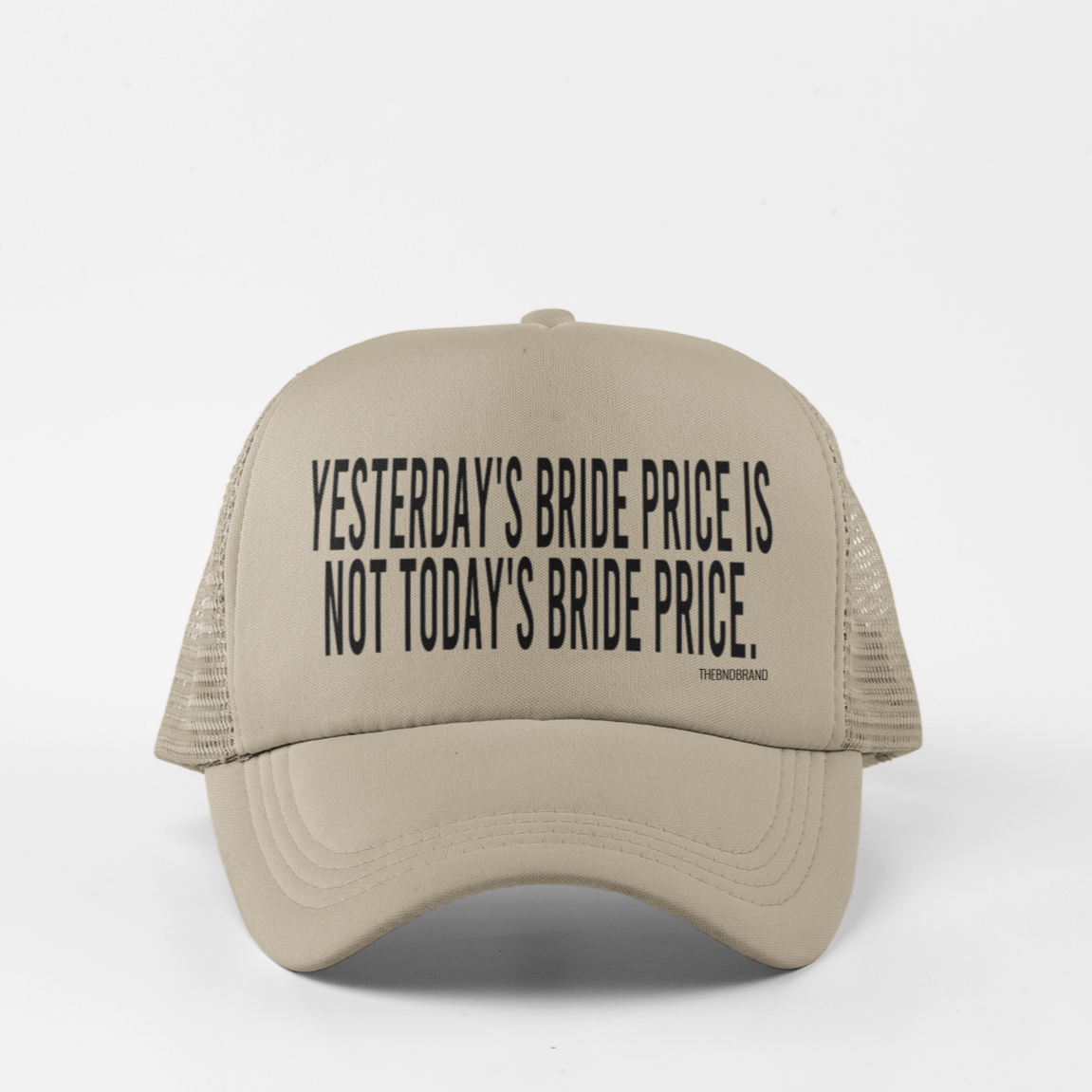 YESTERDAYS BRIDE PRICE IS NOT TODAYS BRIDE PRICE HAT