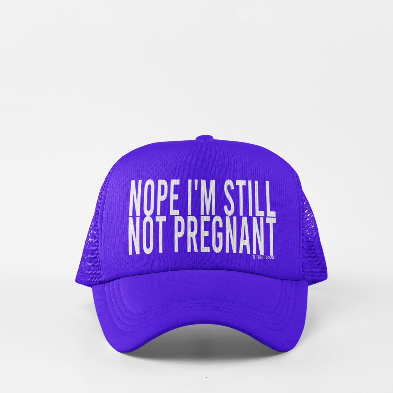NOPE I'M STILL NOT PREGNANT