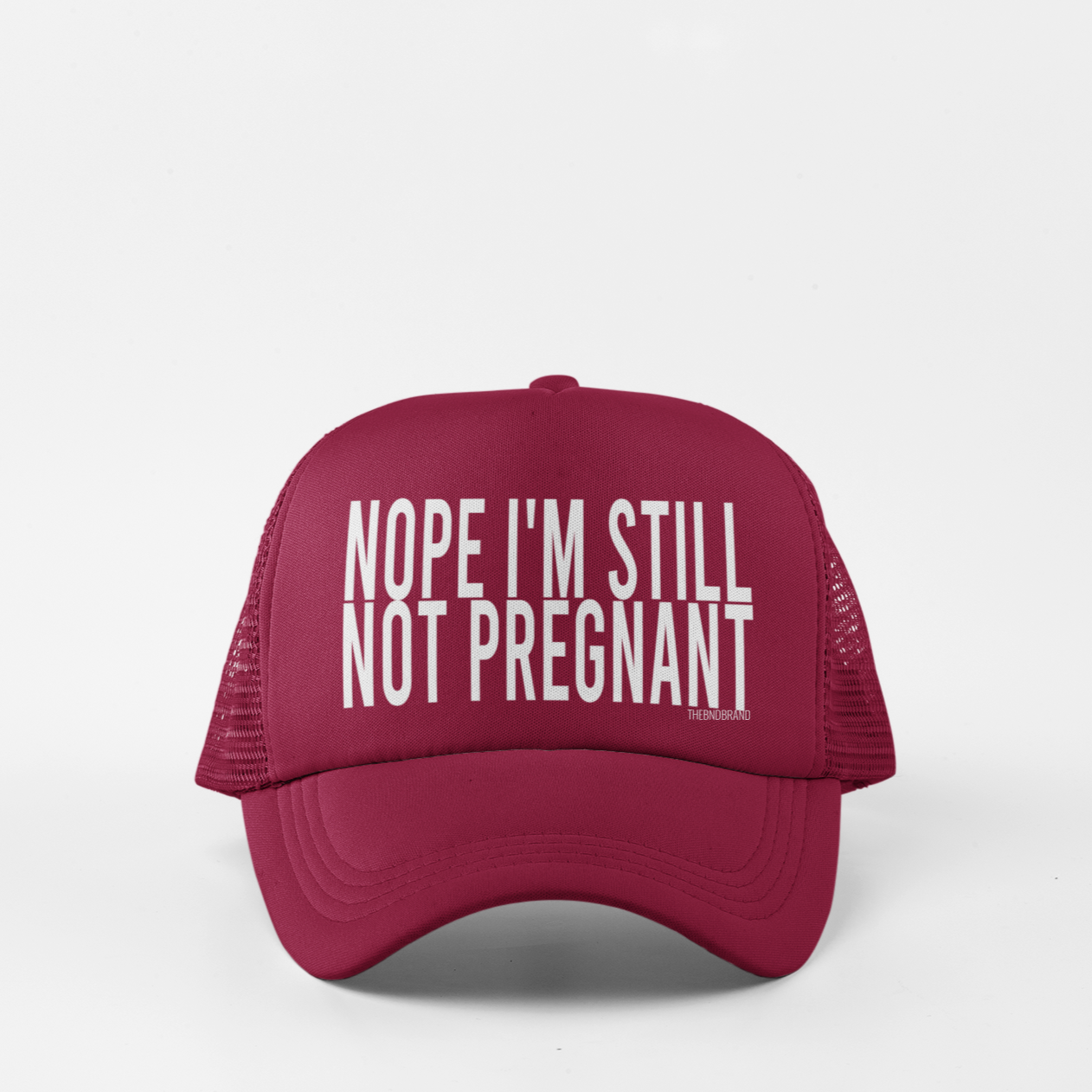 NOPE I'M STILL NOT PREGNANT