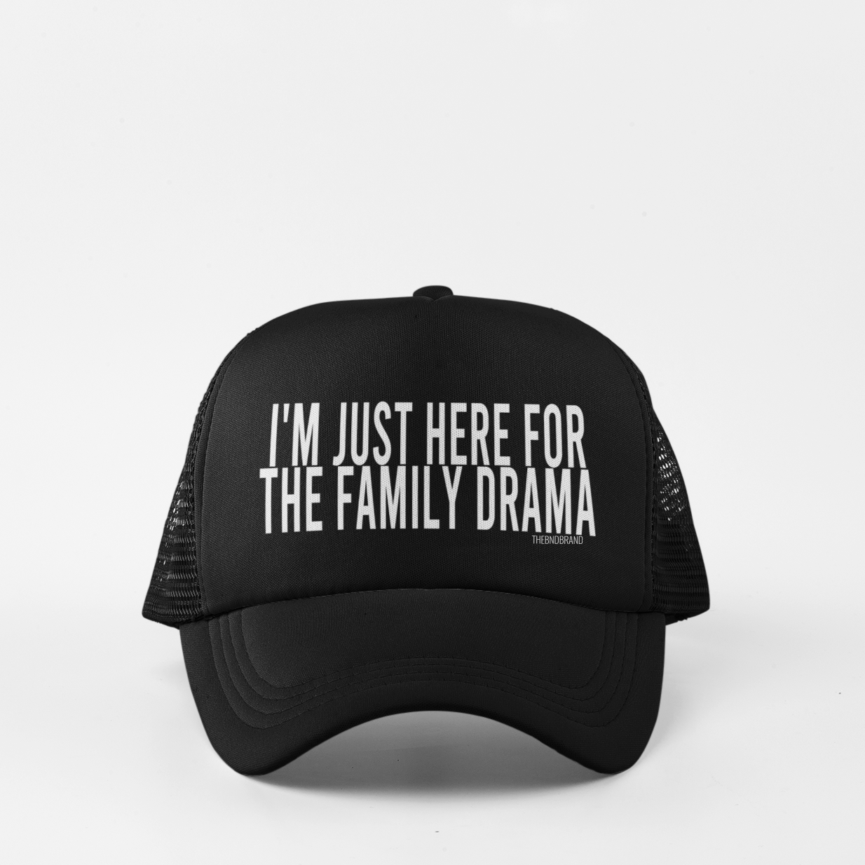 I'M JUST HERE FOR THE FAMILY DRAMA