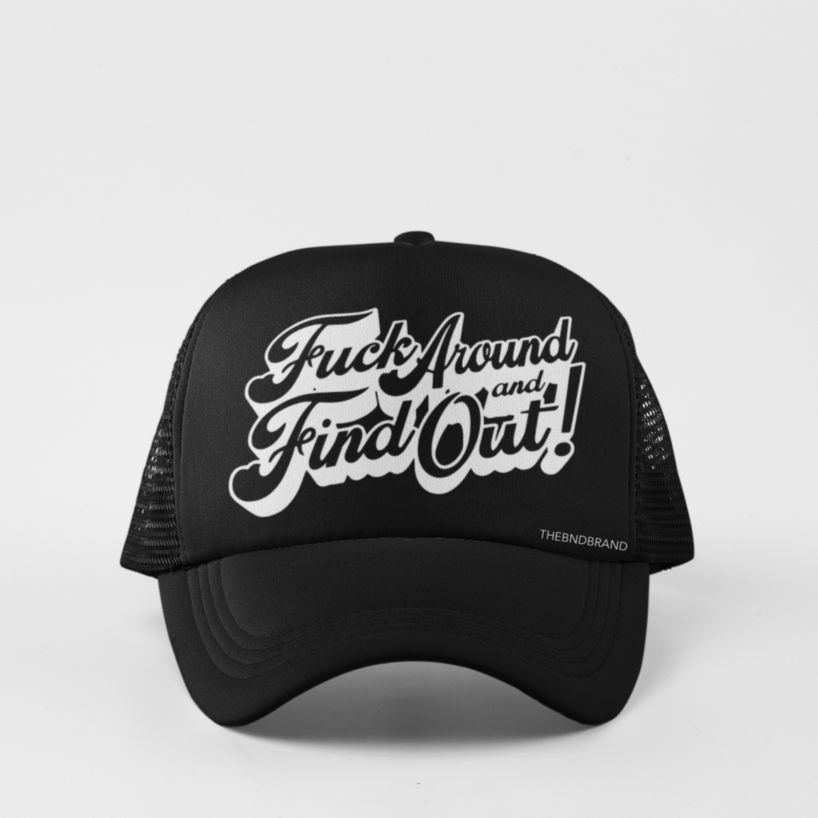 FUCK AROUND AND FIND OUT HAT