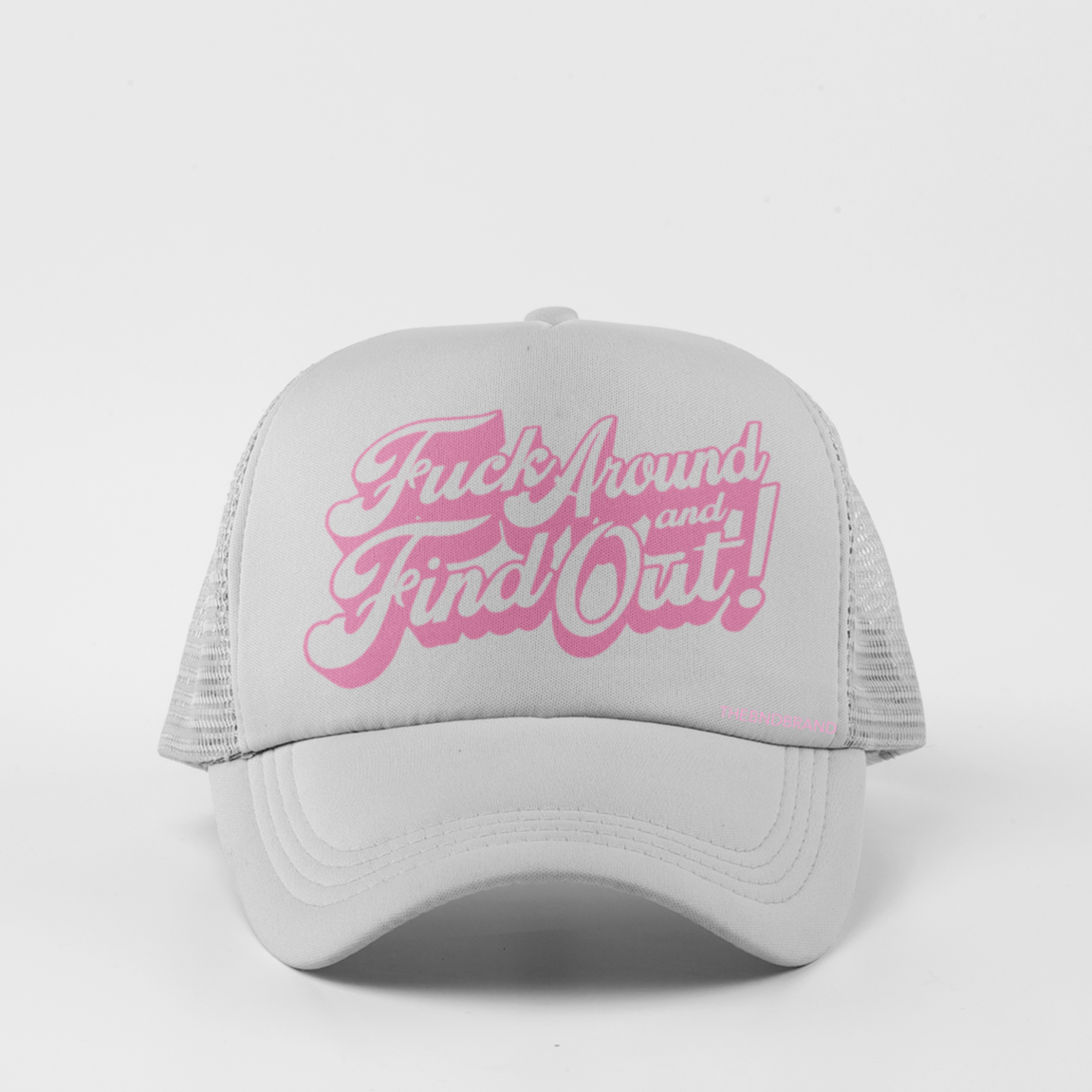 FUCK AROUND AND FIND OUT HAT