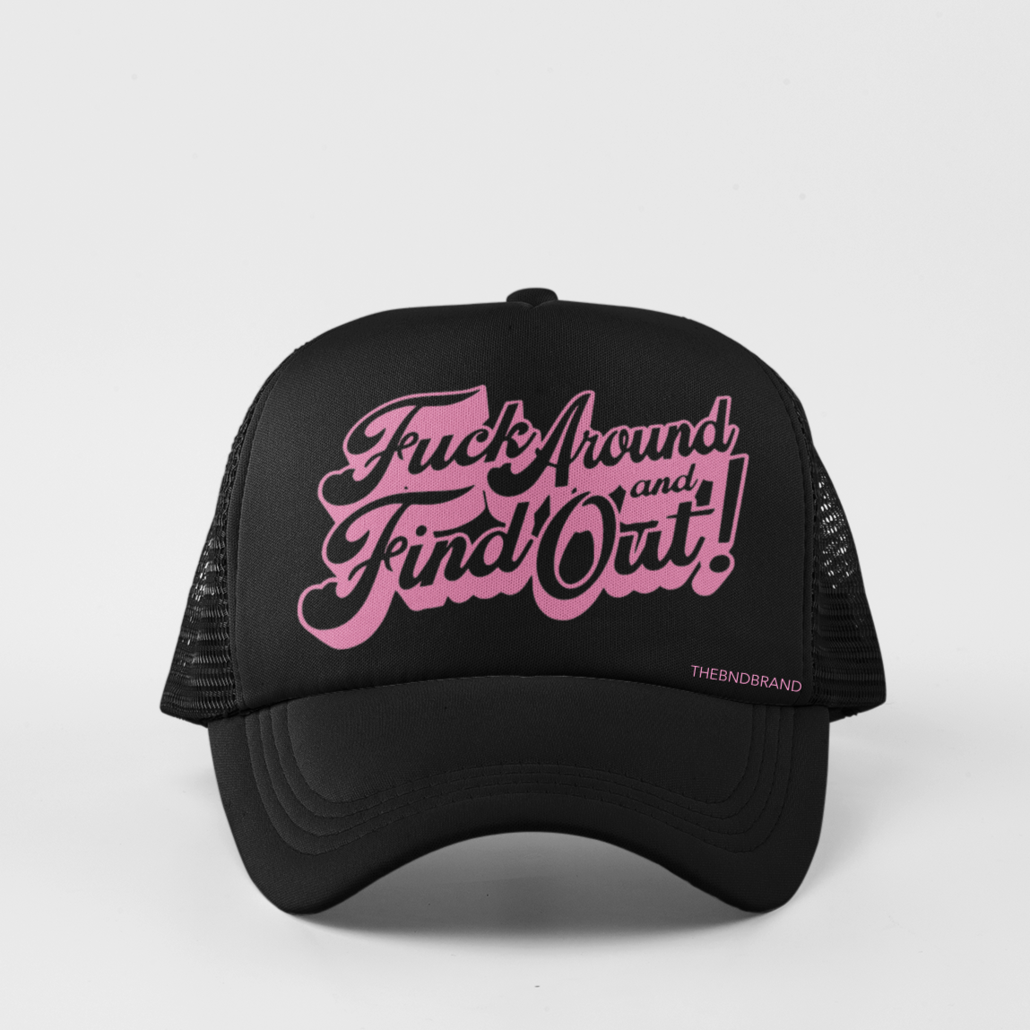 FUCK AROUND AND FIND OUT HAT