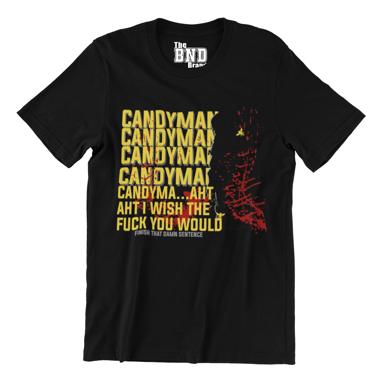 CANDYMAN CANDYMAN CANDYM... I WISH THE F**K YOU WOULD