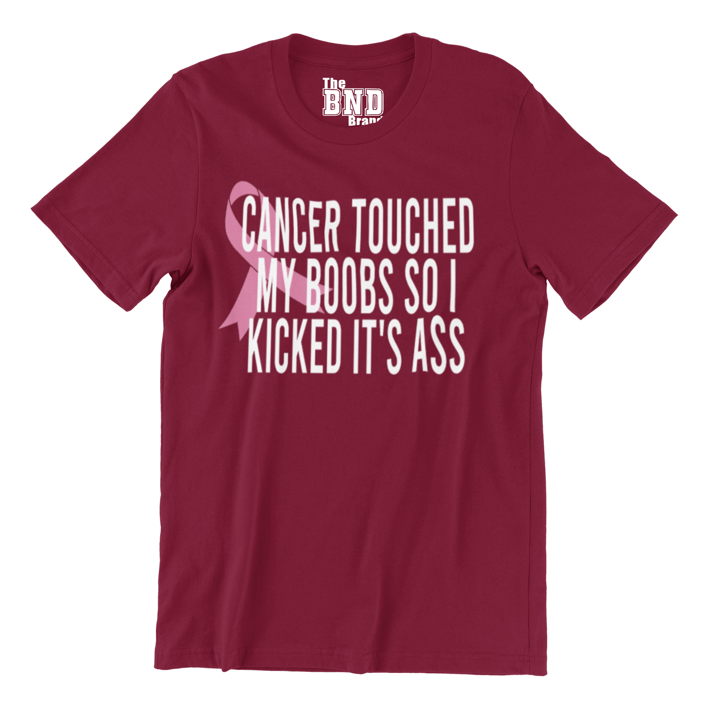 CANCER TOUCHED MY BOOBS SO I KICKED IT'S ASS TSHIRT