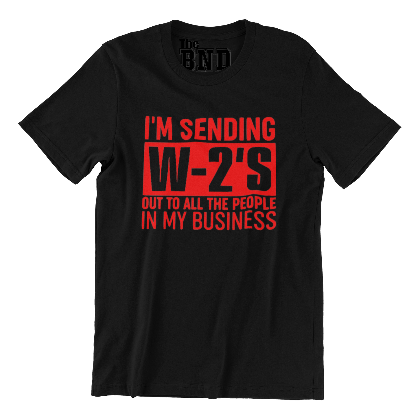 I'M SENDING W-2s OUT TO ALL THE PEOPLE IN MY BUSINESS