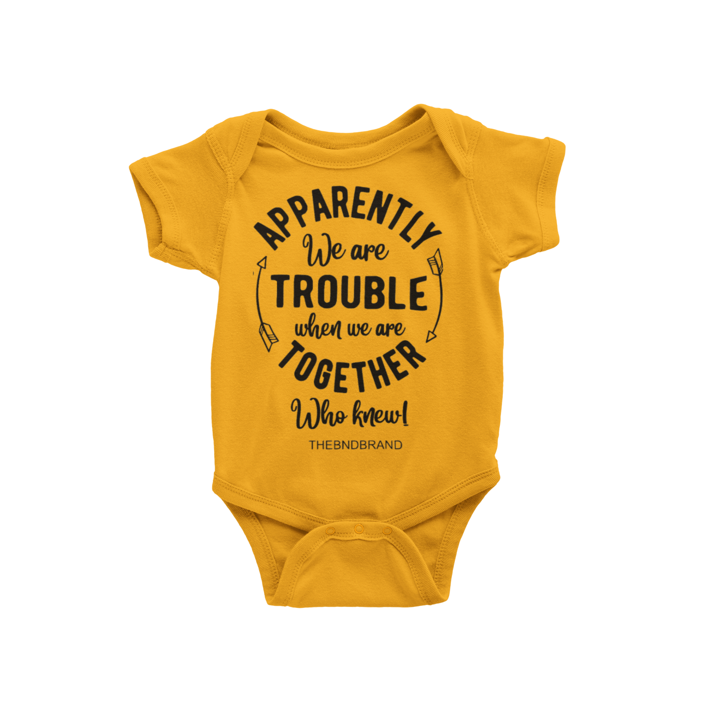 APPARENTLY WE ARE TROUBLE WHEN WE ARE TOGETHER (BABIES)