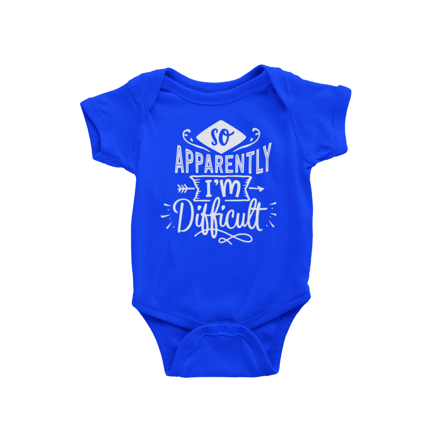 APPARENTLY I'M DIFFICULT ( BABIES)