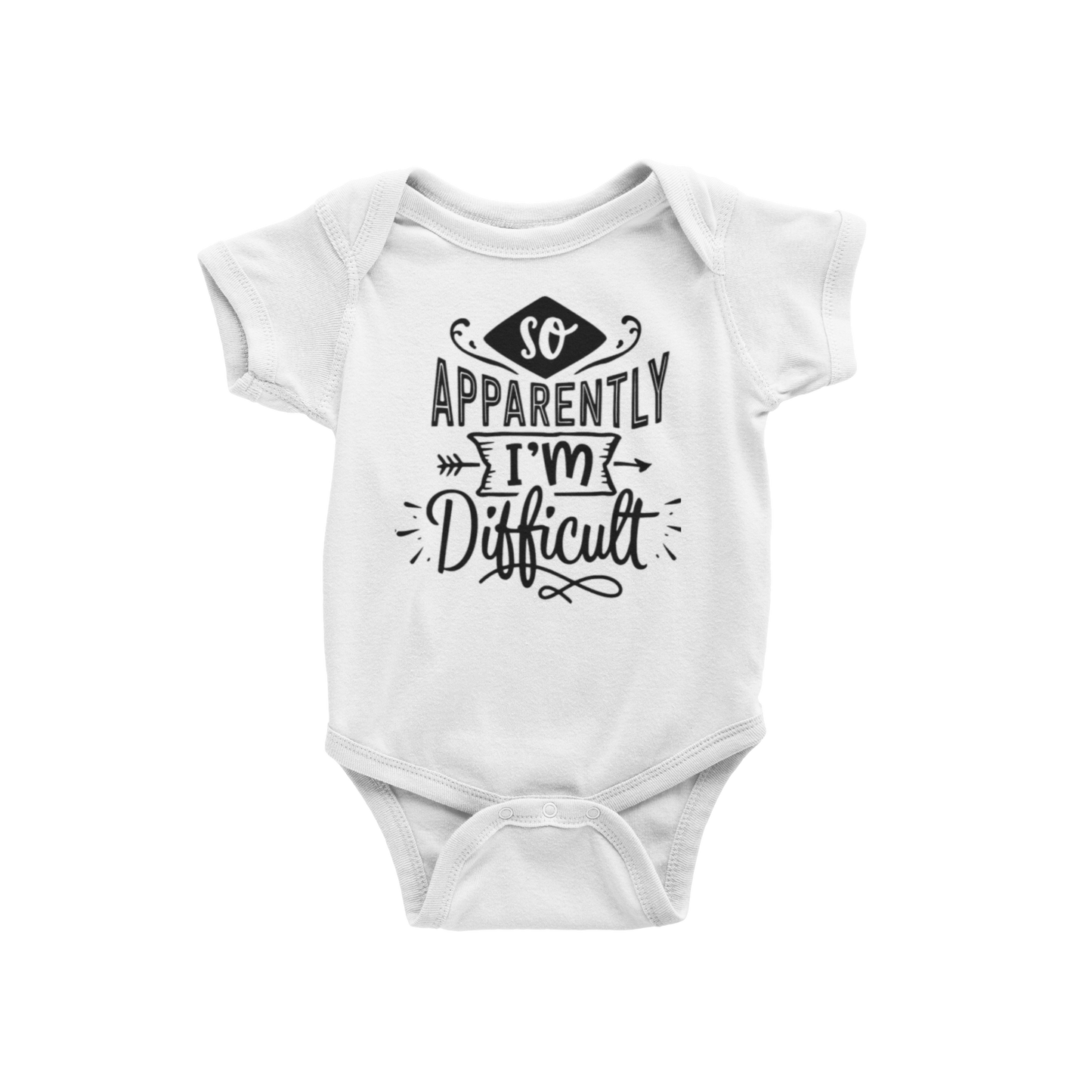 APPARENTLY I'M DIFFICULT ( BABIES)