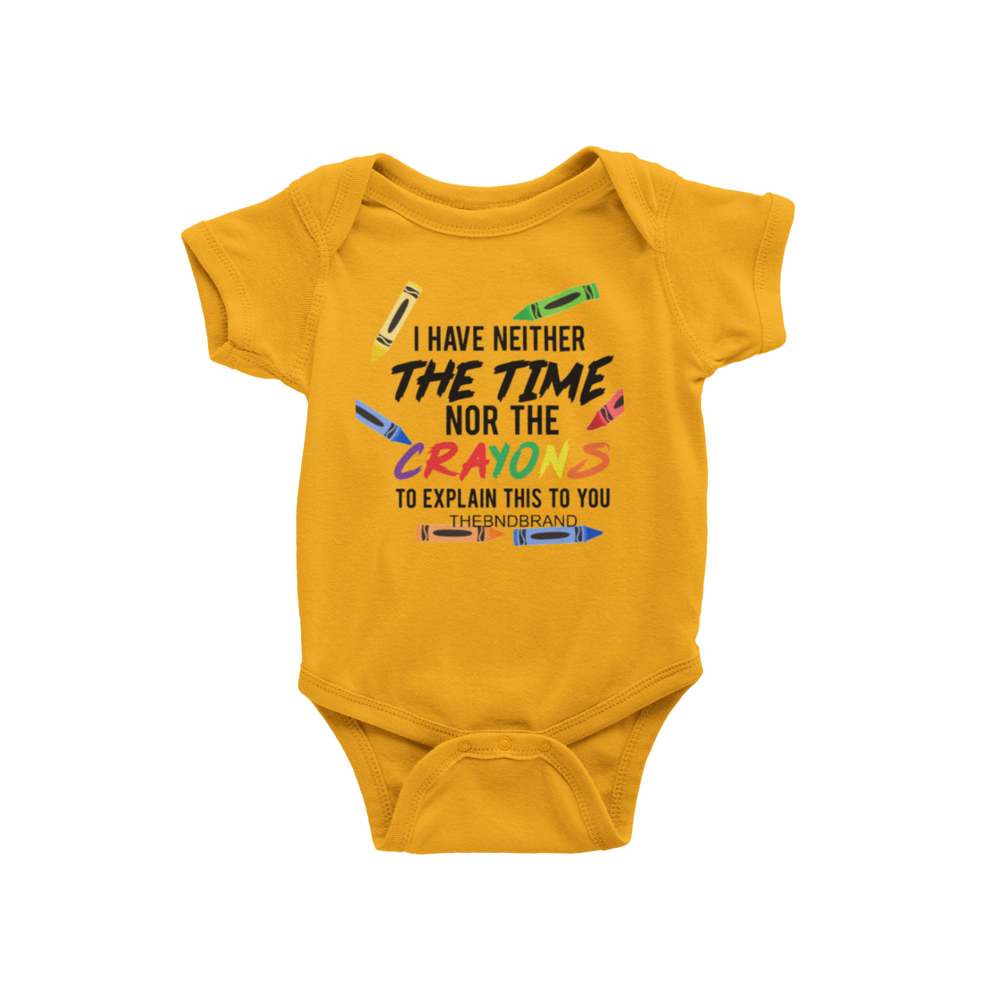 I HAVE NEITHER THE TIME NOR THE CRAYONS TO EXPLAIN THIS TO YOU(COLOR)(BABIES)