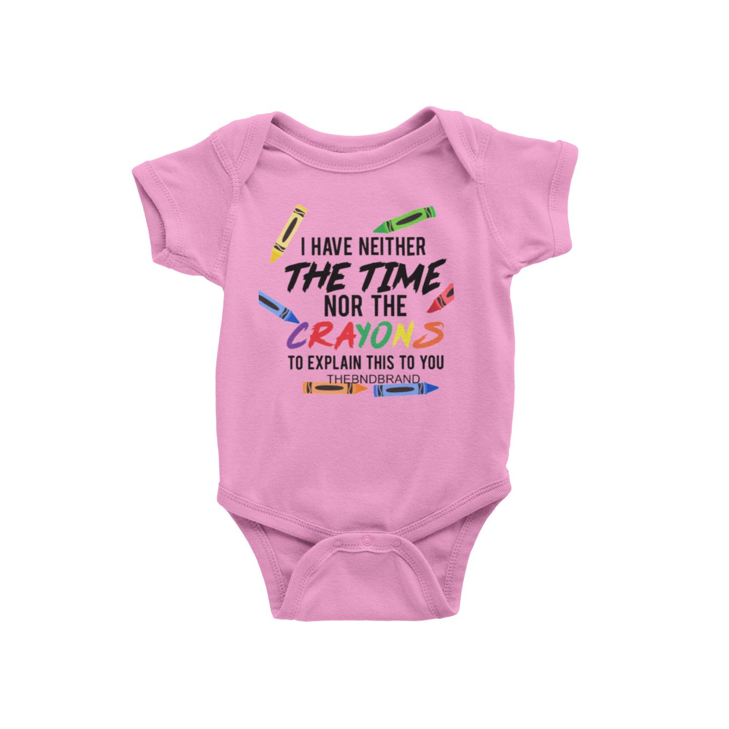 I HAVE NEITHER THE TIME NOR THE CRAYONS TO EXPLAIN THIS TO YOU(COLOR)(BABIES)