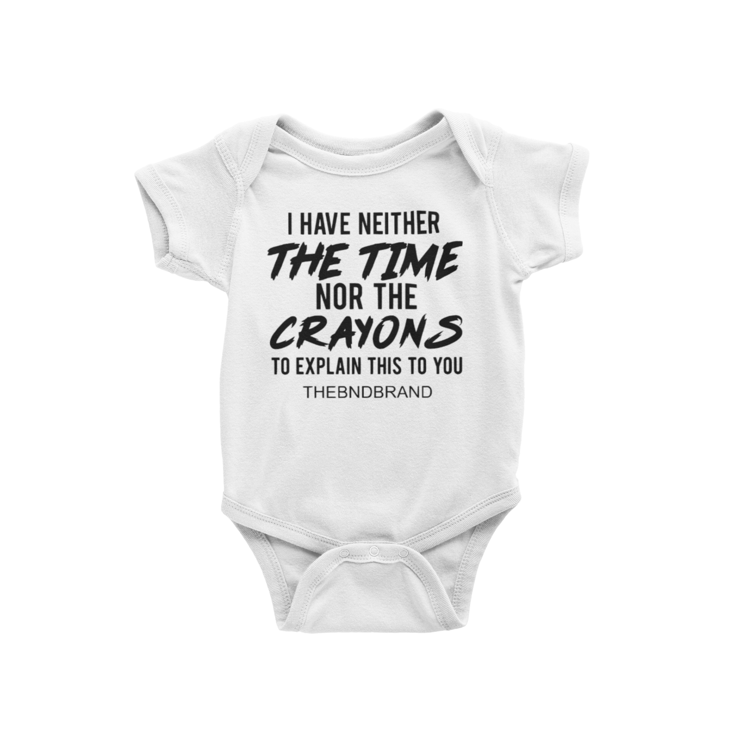 I HAVE NEITHER THE TIME NOR THE CRAYONS (BLK & WHT)(BABIES)