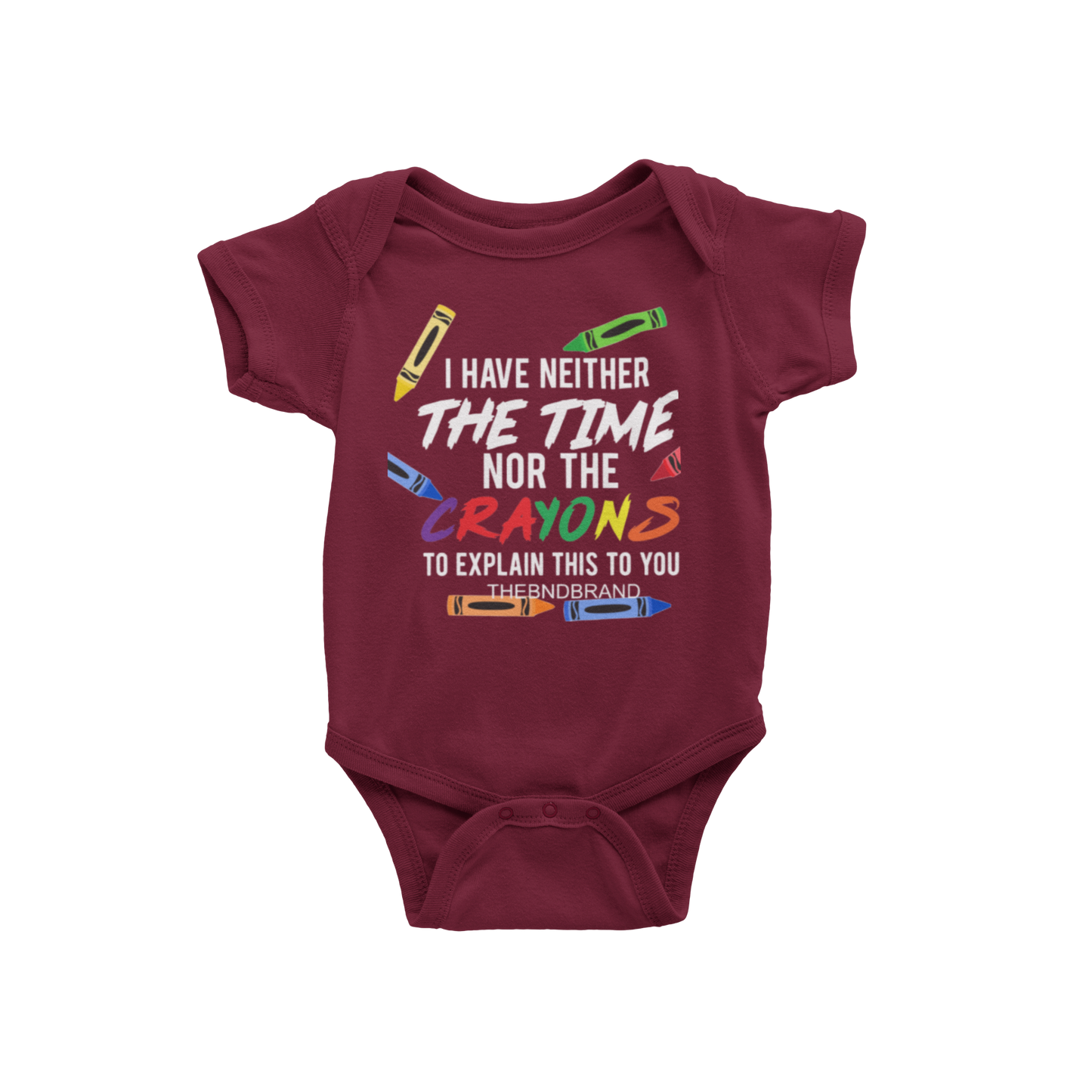 I HAVE NEITHER THE TIME NOR THE CRAYONS TO EXPLAIN THIS TO YOU(COLOR)(BABIES)